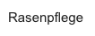 Rasenpflege